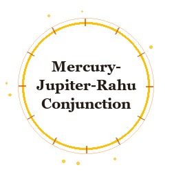 Mercury-Jupiter-Rahu Conjunction